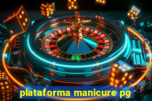 plataforma manicure pg